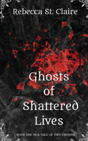 Ghosts of Shattered Lives