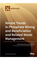 Recent Trends in Phosphate Mining and Beneficiation and Related Waste Management