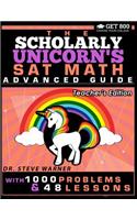 The Scholarly Unicorn's SAT Math Advanced Guide with 1000 Problems and 48 Lessons