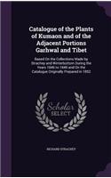 Catalogue of the Plants of Kumaon and of the Adjacent Portions Garhwal and Tibet