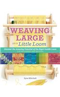 Inventive Weaving on a Little Loom