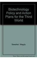 Biotechnology Policy and Action Plans for the Third World