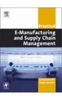 Practical E-Manufacturing and Supply Chain Management