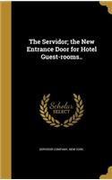 The Servidor; The New Entrance Door for Hotel Guest-Rooms..