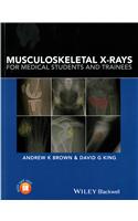 Musculoskeletal X-Rays for Medical Students and Trainees