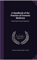 A Handbook of the Practice of Forensic Medicine