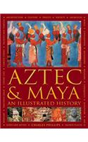 Aztec and Maya: An Illustrated History