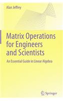 Matrix Operations for Engineers and Scientists