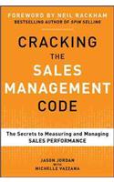 Cracking the Sales Management Code: The Secrets to Measuring and Managing Sales Performance