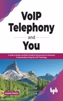 VoIP Telephony and You