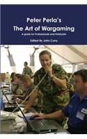 Peter Perla's The Art of Wargaming A Guide for Professionals and Hobbyists