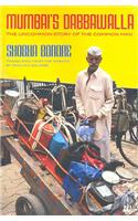 MUMBAI'S DABBAWALA The Uncommon Story of the Common Man