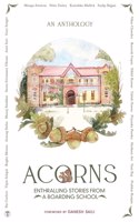 ACORNS - Enthralling Stories from a Boarding School