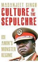 Culture of the Sepulchre Idi Amin’s Monster Regime