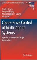 Cooperative Control of Multi-Agent Systems