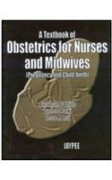 A Textbook of Obstetrics for Nurses and Midwives(Pregnancy and Child)