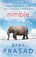 Nimble : How Intelligences Can Create Agile Companies And Wise Leaders