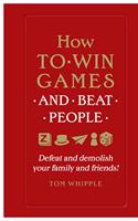 How to win games and beat people