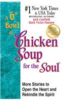 A 6th Bowl of Chicken Soup for the Soul