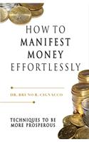 How To Manifest Money Effortlessly