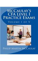 McCaulay's CFA Level I Practice Exams Volume I of V