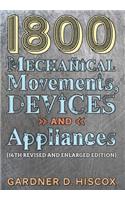 1800 Mechanical Movements, Devices and Appliances (16th enlarged edition)