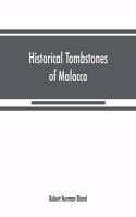 Historical tombstones of Malacca, mostly of Portuguese origin, with the inscriptions in detail and illustrated by numerous photographs