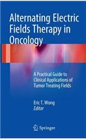 Alternating Electric Fields Therapy in Oncology