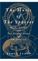 The Music of the Spheres; Music, Science, and the Natural Order of the Universe