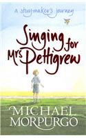 Singing for Mrs Pettigrew: A Storymaker's Journey