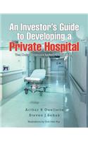 An Investor's Guide to Developing a Private Hospital