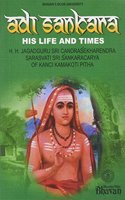 Adi Sankara: His Life and Times