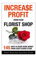 Increase Profit from Your Florist Shop