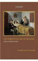 The Forgotten Art of Healing and Other Essays