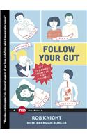 Follow Your Gut