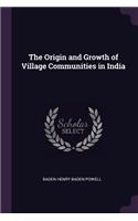 The Origin and Growth of Village Communities in India