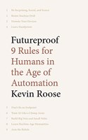 Futureproof: 9 Rules for Humans in the Age of Automation