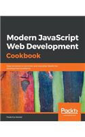 Modern JavaScript Web Development Cookbook