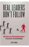 Real Leaders Don't Follow