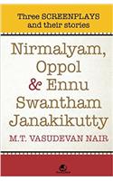 Nirmalyam, Oppol and Ennu Swantham Janakikutty: Three Screenplays and Their Stories