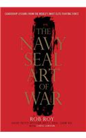 The Navy SEAL Art of War