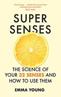 Super Senses: The Science of Your 32 Senses and How to Use Them