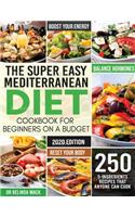 The Super Easy Mediterranean Diet Cookbook for Beginners on a Budget