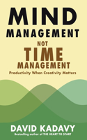 Mind Management, Not Time Management