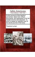 A Short Account of the Hartford Convention, Taken from Official Documents, and Addressed to the Fair Minded and the Well Disposed