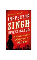 Inspector Singh Investigates: A Most Peculiar Malaysian Murder