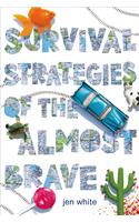 Survival Strategies of the Almost Brave