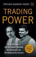 Trading Power: The Inside Story of How the People's Mandate was Betrayed in the 2019 Maharashtra Election