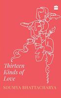 Thirteen Kinds Of Love