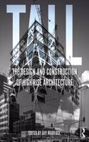 Tall: The Design and Construction of High-Rise Architecture